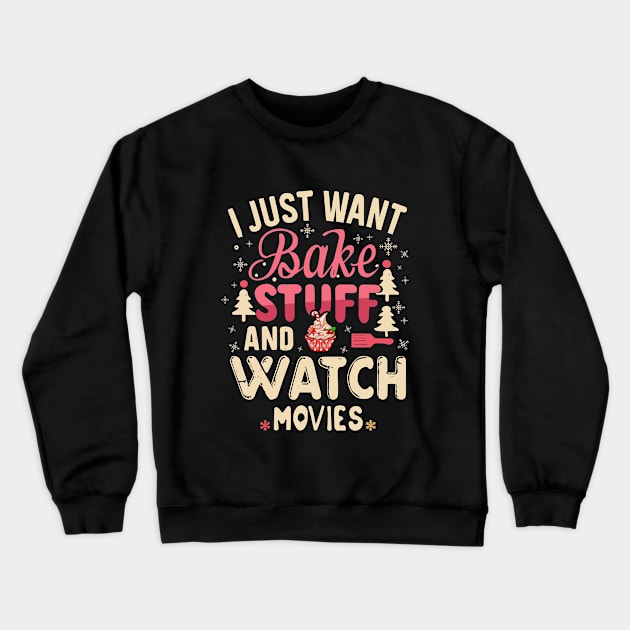 I Just Want To Bake Stuff And Watch Christmas Movies Crewneck Sweatshirt by A Floral Letter Capital letter A | Monogram, Sticker